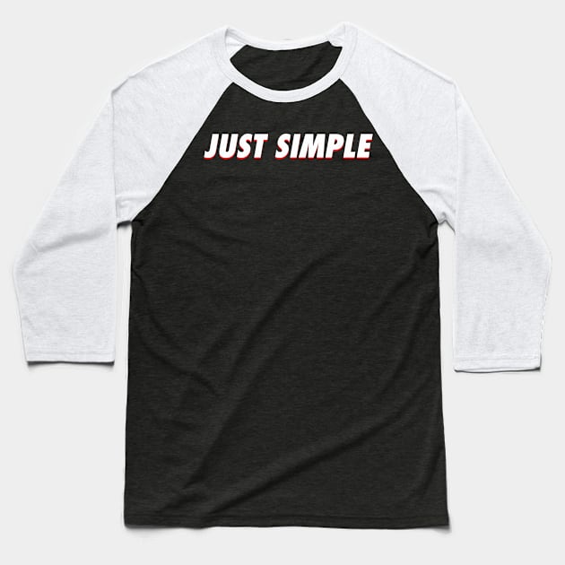 JUST SIMPLE Baseball T-Shirt by psninetynine